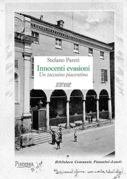 Innocenti evasioni. Un taccuino piacentino - Stefano Pareti - copertina