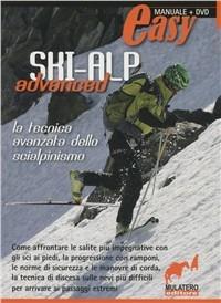 Ski alp advanced. La tecnica avanzata della scialpinismo. Con DVD - copertina