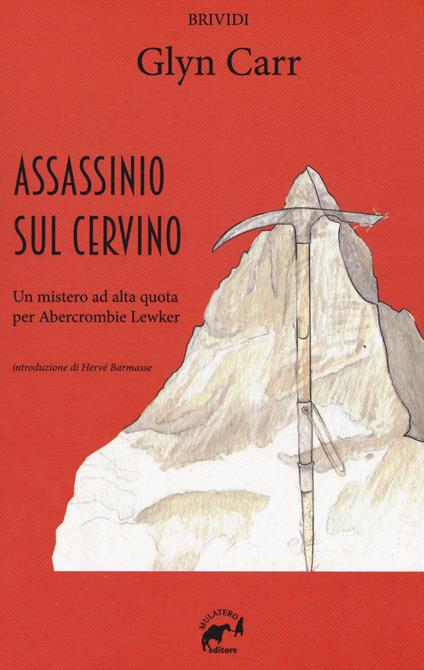 Assassinio sul Cervino. Un mistero ad alta quota per Abercrombie Lewker - Glyn Carr - copertina