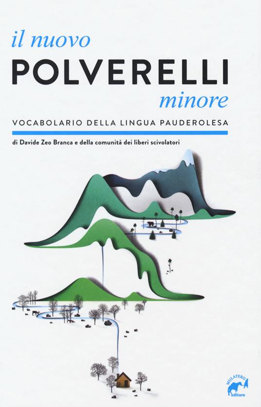 Il nuovo Polverelli minore. Vocabolario della lingua pauderolesa - Davide Branca - copertina