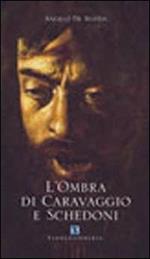 L' ombra di Caravaggio e Schedoni