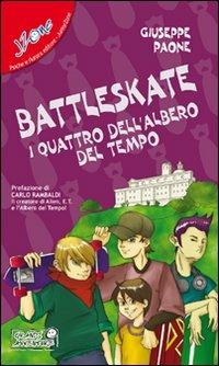 Battleskate. I quattro dell'albero del tempo - Giuseppe Paone - copertina