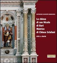 La chiesa di San Nicola di Bari matrice di Chiusa Sclafani. Arte e storia - Antonino G. Marchese - copertina