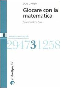 Giocare con la matematica - Bruno D'Amore - copertina