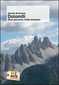 Dolomiti. Dieci percorsi, mille emozioni - Danilo Stramare - copertina