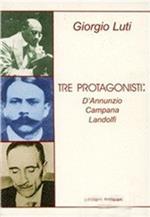 Tre protagonisti: D'Annunzio, Campana, Landolfi