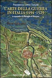 L' arte della guerra in Italia 1494-1529 - Taylor F. Lewis - copertina