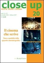 Close up. Vol. 20: Il cinema che scrive. Nuove modalità dello sguardo cinematografico.