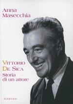 Vittorio De Sica. Storia di un attore