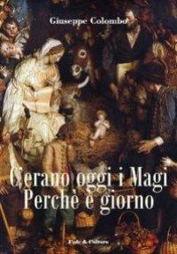 C'erano oggi i Magi. Perché è giorno - Giuseppe Colombo - copertina