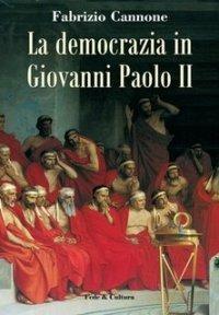 La democrazia in Giovanni Paolo II - Fabrizio Cannone - copertina