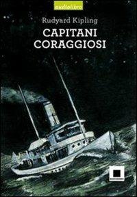 Capitani coraggiosi. Con CD Audio - Rudyard Kipling - copertina