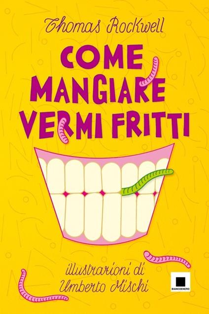 Come mangiare vermi fritti - Thomas Rockwell - copertina