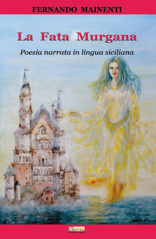 La fata Murgana. Poesia narrata in lingua siciliana - Fernando Mainenti - copertina