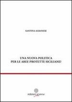 Una nuova politica per le aree prottete siciliane?