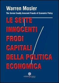 Le sette innocenti frodi capitali della politica economica - Warren Mosler - copertina