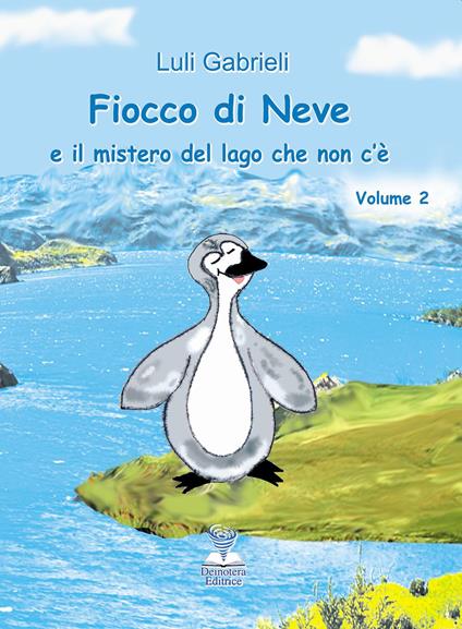 Fiocco di neve e il mistero del lago che non c'è - Luli Gabrieli - copertina