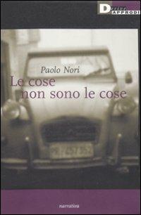 Le cose non sono le cose - Paolo Nori - copertina