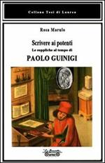 Scrivere ai potenti. Le suppliche al tempo di Paolo Guinigi