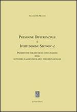 Pressione differenziale e ipertensione sistolica. Prospettive terapeutiche e prevenzione degli outcomes cardiovascolari e cerebrovascolari