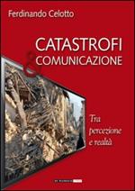 Catastrofi e comunicazione. Tra percezione e realtà