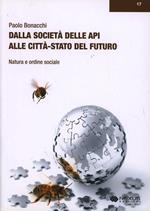 Dalla società delle api alla città stato del futuro. Natura ed ordine sociale