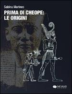 Prima di Cheope, le origini