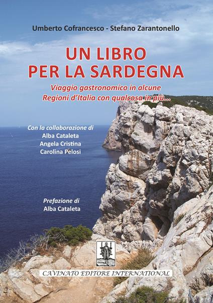 Un libro per la Sardegna. Viaggio gastronomico in alcune regioni d'Italia con qualcosa in più... - Umberto Cofrancesco,Stefano Zarantonello - copertina