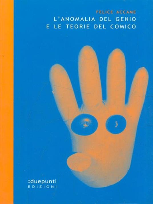 L' anomalia del genio e le teorie del comico - Felice Accame - copertina