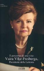 Il percorso di una vita: Vaira Vike-Freiberga, Presidente della Lettonia