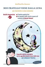 Mio fratello arriva dalla luna. Con Contenuto digitale per accesso on line