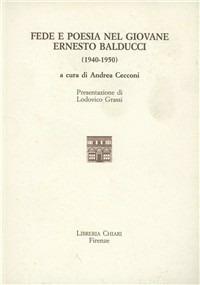 Fede e poesia nel giovane Ernesto Balducci (1940-1950) - Andrea Cecconi - copertina