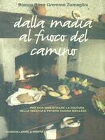 Dalla madia al fuoco del camino (per non dimenticare la cultura della vecchia e povera cucina biellese)