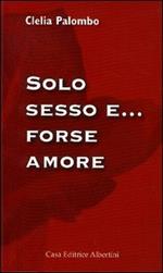 Solo sesso e... forse amore