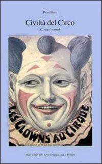 Civiltà del circo. Ediz. italiana e inglese - Piero Piani - copertina