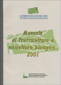 Manuale di frutticoltura e viticoltura biologica 2001 - Markus Kelderer,Claudio Casera,Ewald Lardschneider - copertina