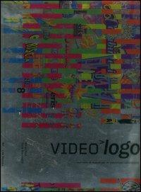 Videologo. Vent'anni di marchi per la televisione commerciale. Ediz. italiana e inglese. Con DVD - Mirko Pajé,Carlo Branzaglia - copertina