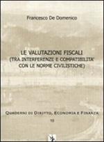 Le valutazioni fiscali (tra interferenze e compatibilità con le norme civilistiche)
