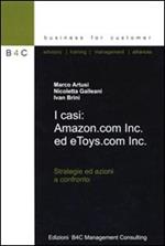 I casi: Amazon.com Inc. ed e Toys.com Inc. Strategie ed azioni a confronto