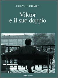 Viktor e il suo doppio - Fulvio Comin - copertina