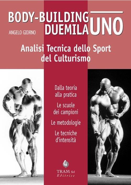 Body-building duemilauno. Analisi tecnica dello sport del culturismo - Angelo Giorno - copertina