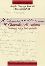 Edizione nazionale dei diari di Angelo Giuseppe Roncalli - Giovanni XXIII. Vol. 1: Il giornale dell'anima. Soliloqui, note e diari spirituali