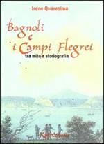 Bagnoli e i Campi Flegrei. Tra mito e storiografia