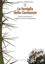 La famiglia delle cactaceae. Criteri tassonomici e aggiornamenti filogenetici