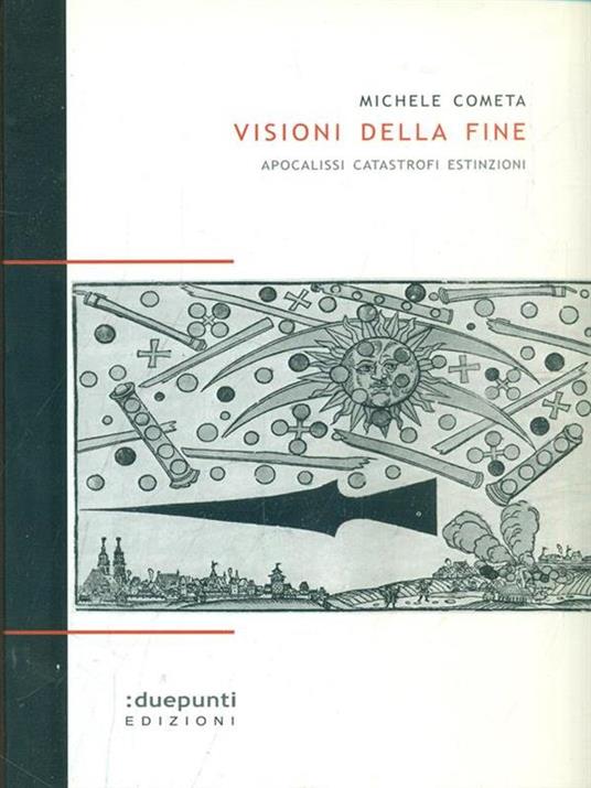 Visioni della fine. Apocalissi, catastrofi, estinzioni - Michele Cometa - copertina