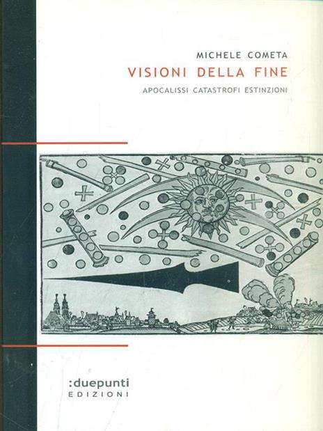 Visioni della fine. Apocalissi, catastrofi, estinzioni - Michele Cometa - 3