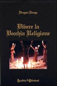 Vivere la vecchia religione - Dragon Rouge - copertina