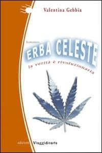 Erba celeste. La verità è rivoluzionaria - Valentina Gebbia - copertina