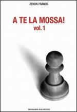 A te la mossa. Vol. 1