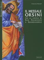 Il messale Orsini. Per la Chiesa di San Francesco a Guardiagirele. Ediz. illustrata